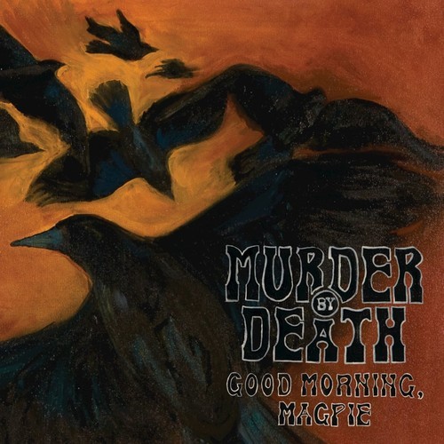 Murder By Death - Good Morning Magpie Vinyl LP