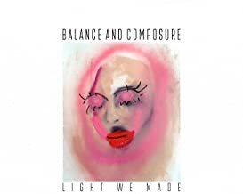 Balance and Composure - Light We Made (Colored)