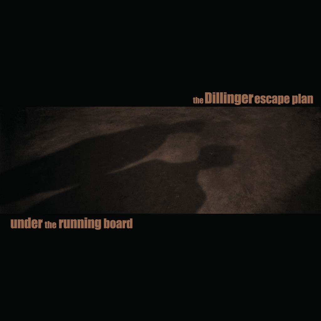 Dillinger Escape Plan - Under The Running Board EP