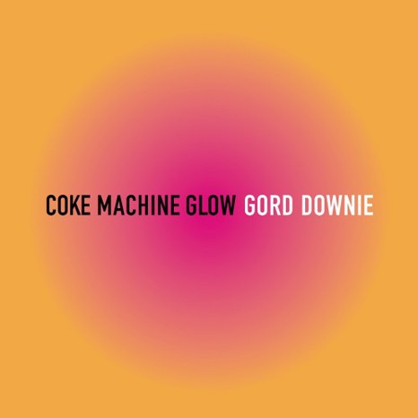 Gord Downie - Coke Machine Glow Vinyl LP