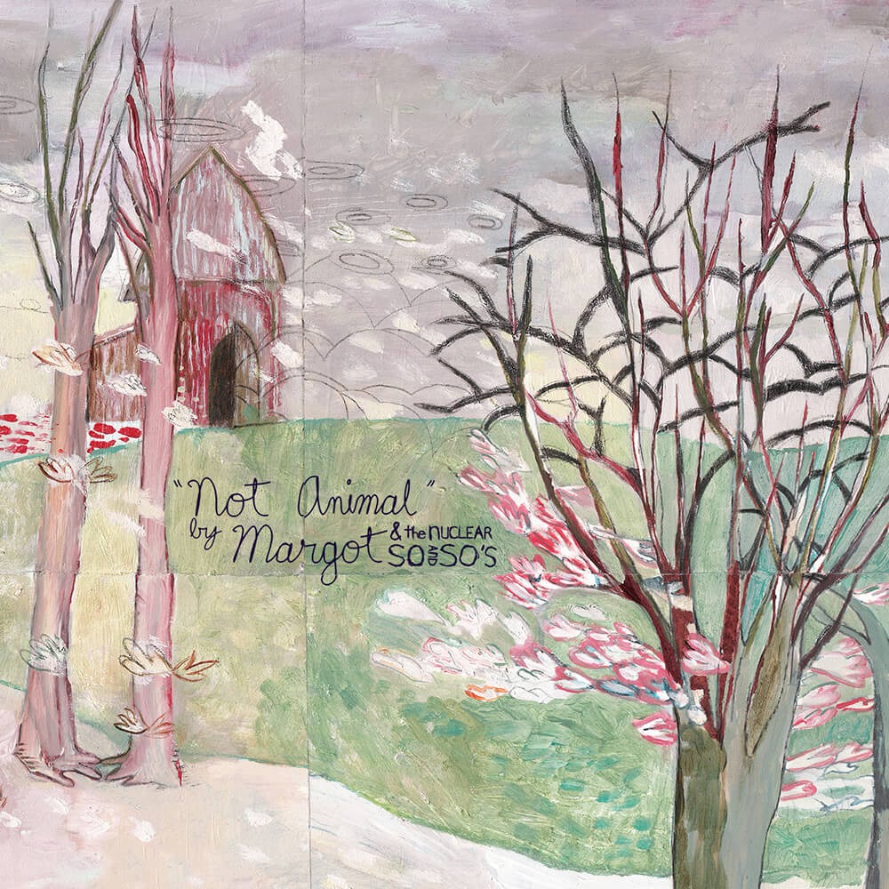 Margot & The Nuclear So And So's - Not Animal 2XLP Vinyl Cover