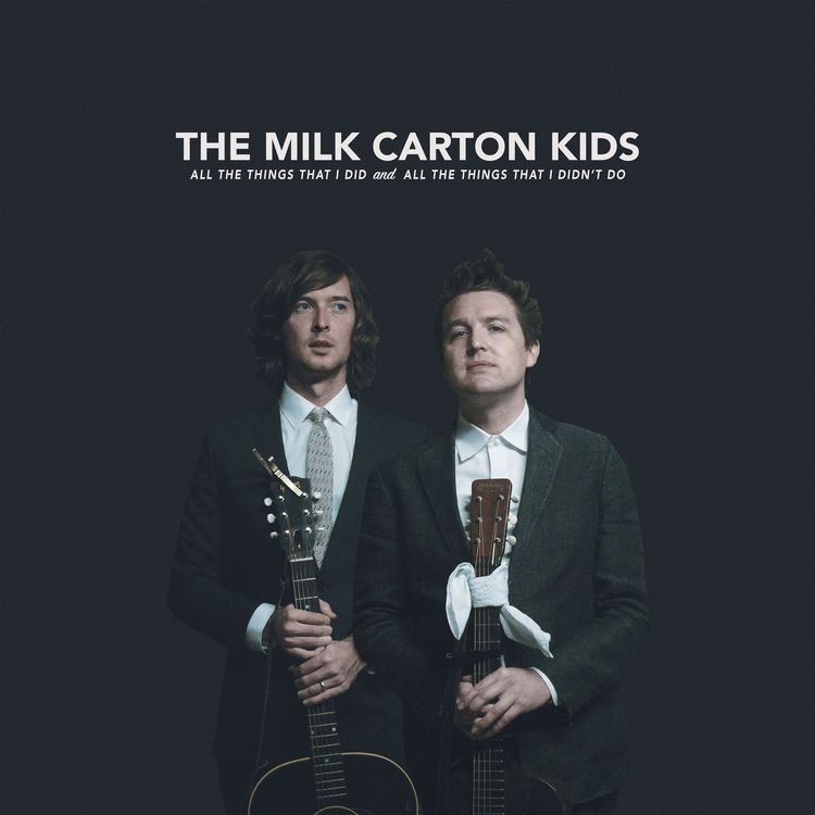 The Milk Carton Kids - All the Things That I Did and All the Things That I Didn't Do Vinyl LP