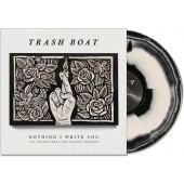 Trash Boat -  Nothing I Write You Can Change What You'Ve Been Through (Colored)