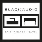 Blaqk Audio -  Bright Black Heaven - Limited 180-Gram Crystal Clear Vinyl [Import]