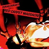 Duran Duran -  Red Carpet Massacre (Indie Ex.) (Colored)