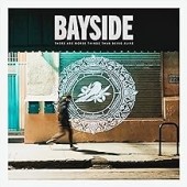 Bayside - There Are Worse Things Than Being Alive (Colored)