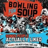 Bowling for Soup -  Songs People Actually Liked - Volume 2 - The Next 6 Years (2004-2009)