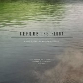 Trent Reznor & Atticus Ross, Gustavo Santaolalla, Mogwai - Before The Flood (Music From The Motion Picture) 3XLP