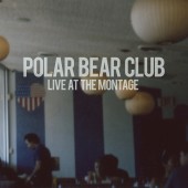 Polar Bear Club - Live At The Montage Music LP