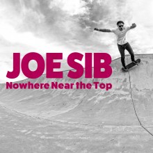Joe Sib - Nowhere Near the Top 10" 