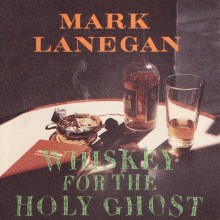 Mark Lanegan - Whiskey for The Holy Ghost 2XLP