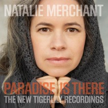 Natalie Merchant - Paradise is There: The New Tigerlily Recordings 2XLP