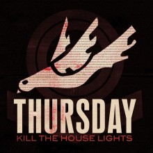 Thursday - Kill The House Lights LP